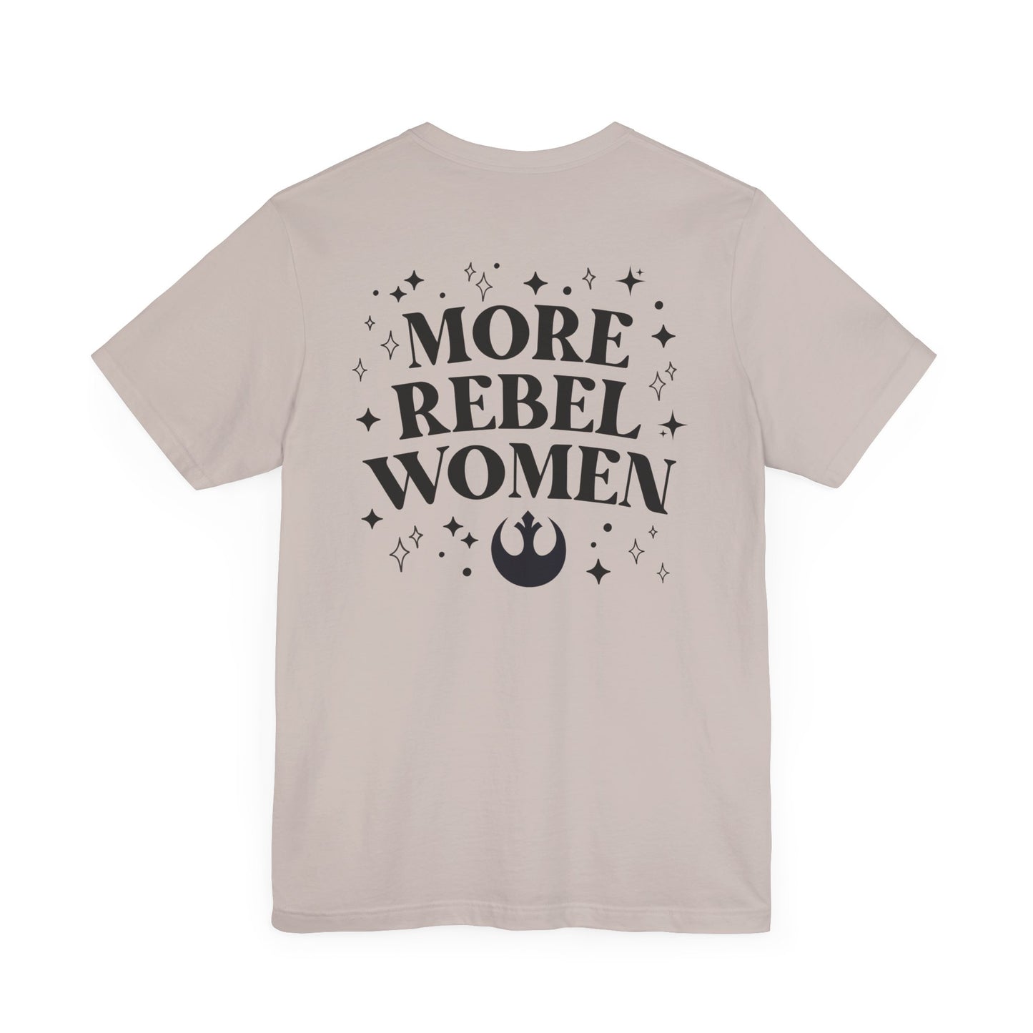 More Rebel Women Unisex Tee - Empowerment Shirt for Activists and Feminists